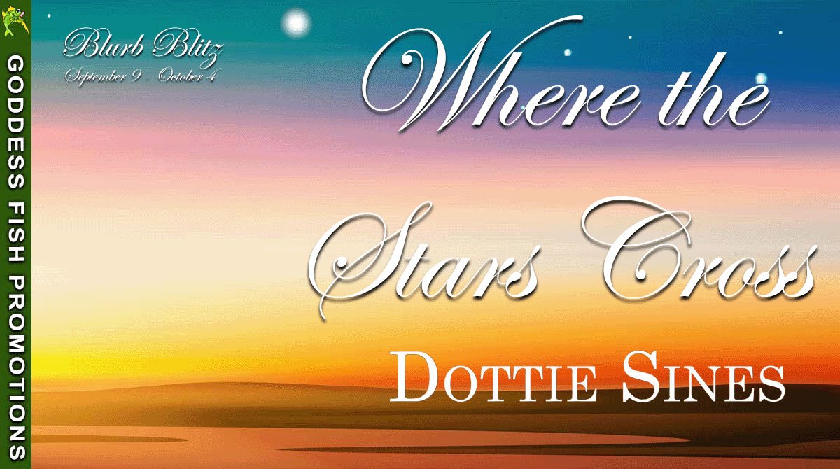 Where the Stars Cross by Dottie Sines